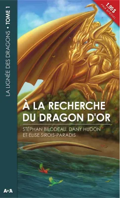 1, A la recherche du dragon d'or - La lignée des dragons Tome 1