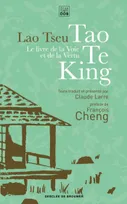 Le livre de la voie et de la vertu - Tao Te King, Tao Te King