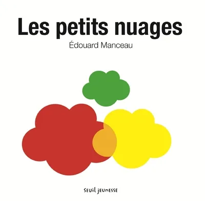 Livres Jeunesse Les tout-petits Tout-carton et imagier Les Petits nuages Édouard Manceau