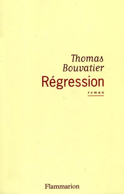 REGRESSION, roman Thomas Bouvatier