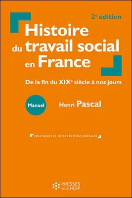Histoire du travail social en France, De la fin du XIXe siècle à nos jours