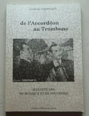 Charles Verstraete de l'accordéon au trombone soixante ans de musique et de souvenirs  