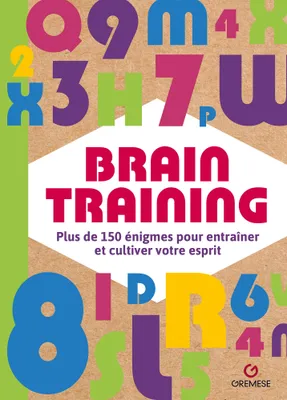 Brain Training, Plus de 150 énigmes pour entraîner et cultiver votre esprit