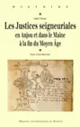 Les Justices seigneuriales en Anjou et dans le Maine à la fin du Moyen âge