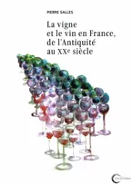 La vigne et le vin en France, de l'Antiquité au XXè siècle