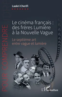 Le cinéma français : des frères Lumière à la Nouvelle Vague, Le septième art entre vague et lumière