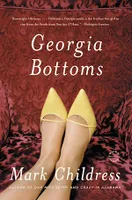 Georgia Bottoms, A Novel