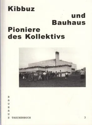Bauhaus Taschenbuch 03 - Kibbuz und Bauhaus. Pioniere des Kollektivs /allemand