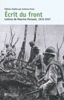 Vie dans les tranchées / lettres d'un poilu à ses parents (1915-1917), lettres de Maurice Pensuet, 1915-1917
