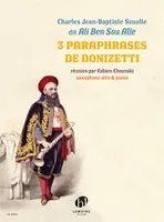 3 paraphrases d'opéra de Donizetti, Pour saxophone alto et piano