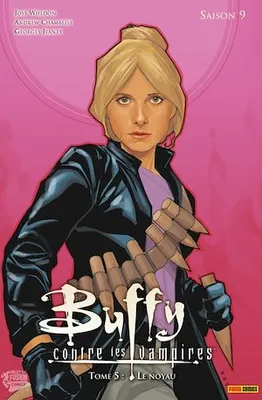 Buffy contre les vampires (Saison 9) T05, Le noyau