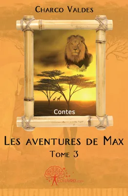 Tome 3, Les aventures de Max  - Tome 3, Contes
