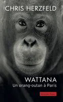 Wattana, un orang-outan à Paris