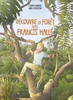 Découvre la forêt avec Francis Hallé