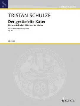 Der gestiefelte Kater, Ein musikalisches Märchen für Kinder nach den Gebrüdern Grimm und Ludwig Tieck. op. 94. narrator and string quartet. Partition et parties.