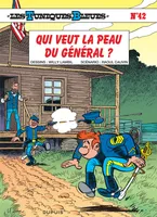Les Tuniques bleues., 42, Les Tuniques Bleues - Tome 42 - QUI VEUT LA PEAU DU GENERAL ?