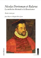 Nicolas Dortoman et Balaruc, La médecine thermale à la renaissance