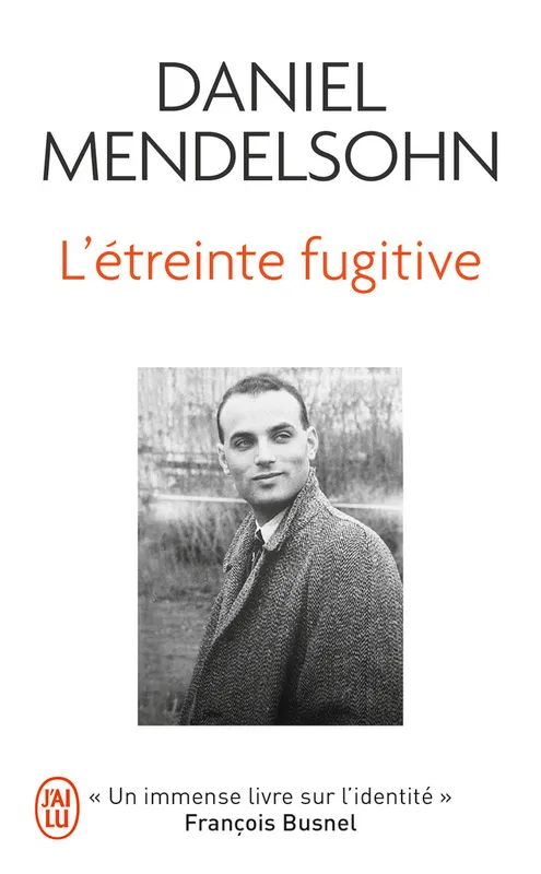 Livres Littérature et Essais littéraires Romans contemporains Etranger L'étreinte fugitive Daniel Mendelsohn