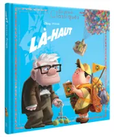 LÀ-HAUT - Les Grands Classiques - L'histoire du film - Disney Pixar