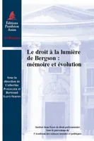 LE DROIT A LA LUMIERE DE BERGSON : MEMOIRE ET EVOLUTION, mémoire et évolution