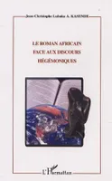 LE ROMAN AFRICAIN FACE AUX DISCOURS HÉGÉMONIQUES, étude sur l'énonciation et l'idéologie dans l'oeuvre de V. Y. Mudimbé