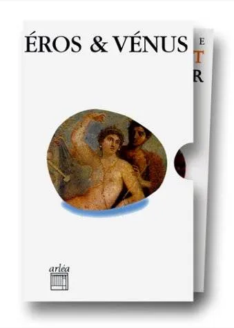 COFFRET EROS ET VENUS 4V., Rome et l'amour : anthologie, Le désir, Erotikos, Satiricon COLLECTIF