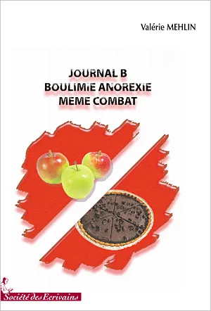 Journal B - boulimie, anorexie, même combat - Valérie Mehlin ...