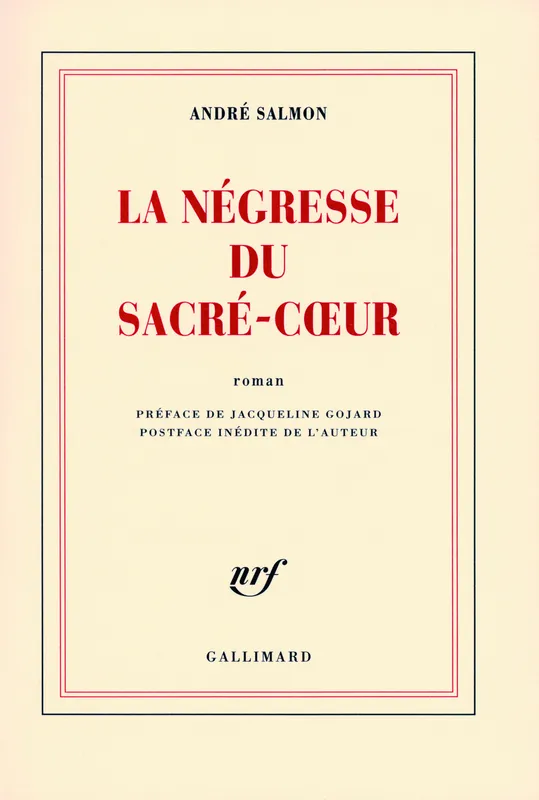 Livres Littérature et Essais littéraires Romans contemporains Francophones La Négresse du Sacré-Cœur, roman André Salmon