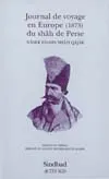 Journal de voyage en Europe (1873) du Shâh de Perse