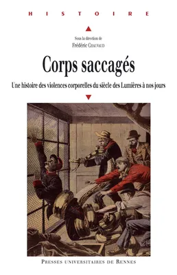 Corps saccagés, Une histoire des violences corporelles du siècle des Lumières à nos jours
