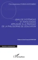 Analyse systémique et axiologique appliquée à la pratique de la philosophie de l'éducation, de la philosophie de l'éducation