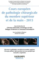 Cours européen de pathologie chirurgicale du membre supérieur et de la main, 2015, [paris, 22-23 janvier]