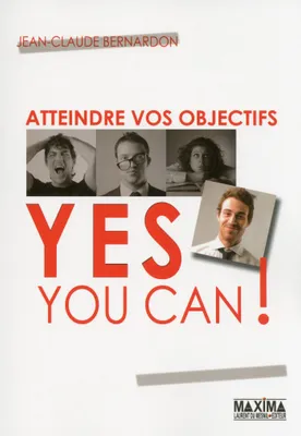 Atteindre vos objectifs, Yes you can !