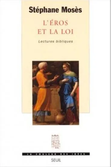 Livres Sciences Humaines et Sociales Sciences sociales L'Eros et la Loi. Lectures bibliques, lectures bibliques Stéphane Moses