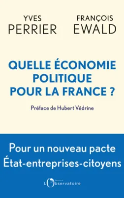 Quelle économie politique pour la France ?, Pour un nouveau pacte État-entreprises-citoyens
