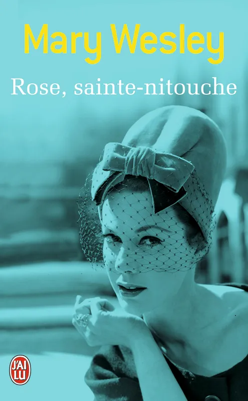 Rose, sainte-nitouche, roman Mary Wesley