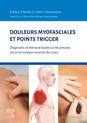 Douleurs myofasciales et points trigger, Diagnostic et thérapie basée sur les preuves. Les 30 principaux muscles du corps