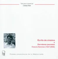 Écrits de cinéma et dernières pensées. Francis Ramirez (1947-2006), Francis Ramirez, 1947-2006