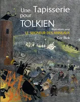 Une tapisserie pour Tolkien. Illustrations pour Le Seigneur des anneaux
