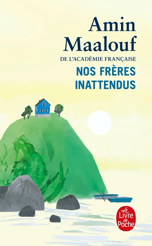 Livres Littérature et Essais littéraires Romans contemporains Francophones Nos frères inattendus Amin Maalouf