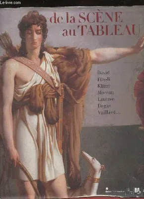 SCENE AU TABLEAU (DE LA), David, Füssli, Klimt, Moreau, Lautrec, Degas, Vuillard...
