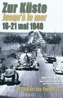 2, Le corridor des Panzers / Jusqu'à la mer : 16-21 mai 1940, jusqu'à la mer, 16-21 mai 1940