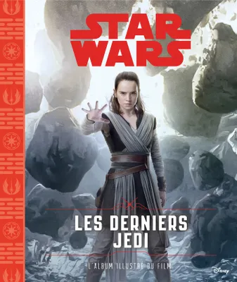 STAR WARS - Episode VIII, Les Derniers Jedi - L'album illustré du film, .