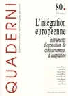 Quaderni n°80/Hiver 2012-2013, L'intégration européenne : instruments d'opposition, de contournement, d'adaptation