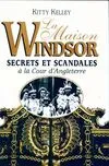 La maison windsor secrets et scandales à la cour d'angleterre, secrets et scandales à la cour d'Angleterre