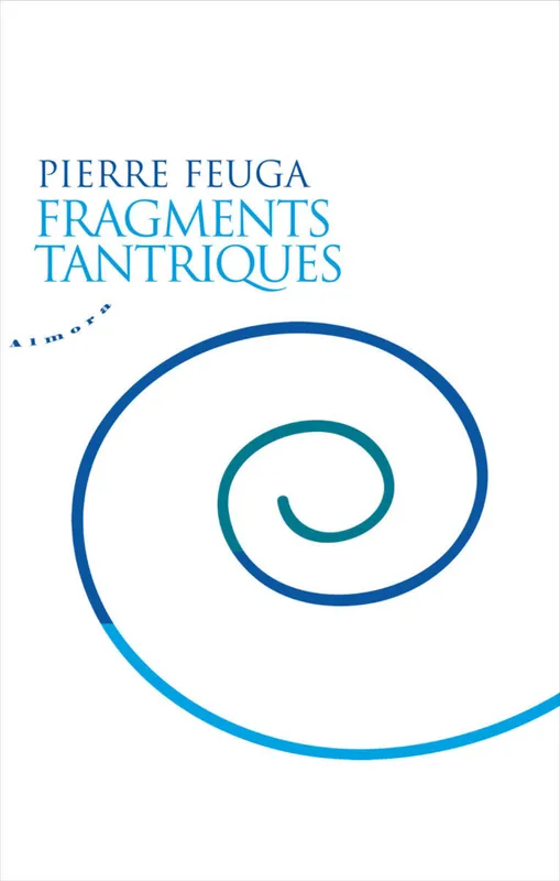 Fragments tantriques Pierre Feuga