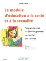 Module d'éducation à la santé et à la sexualité (Le), accompagner le développement personnel des élèves