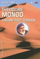 Théodore Monod - Savant tout terrain