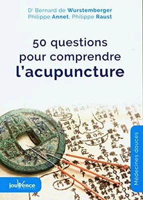 50 QUESTIONS POUR COMPRENDRE L'ACUPUNCTURE