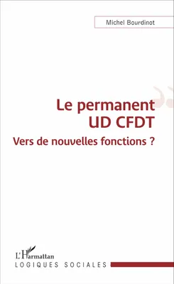 Le permanent UD CFDT, Vers de nouvelles fonctions ?
